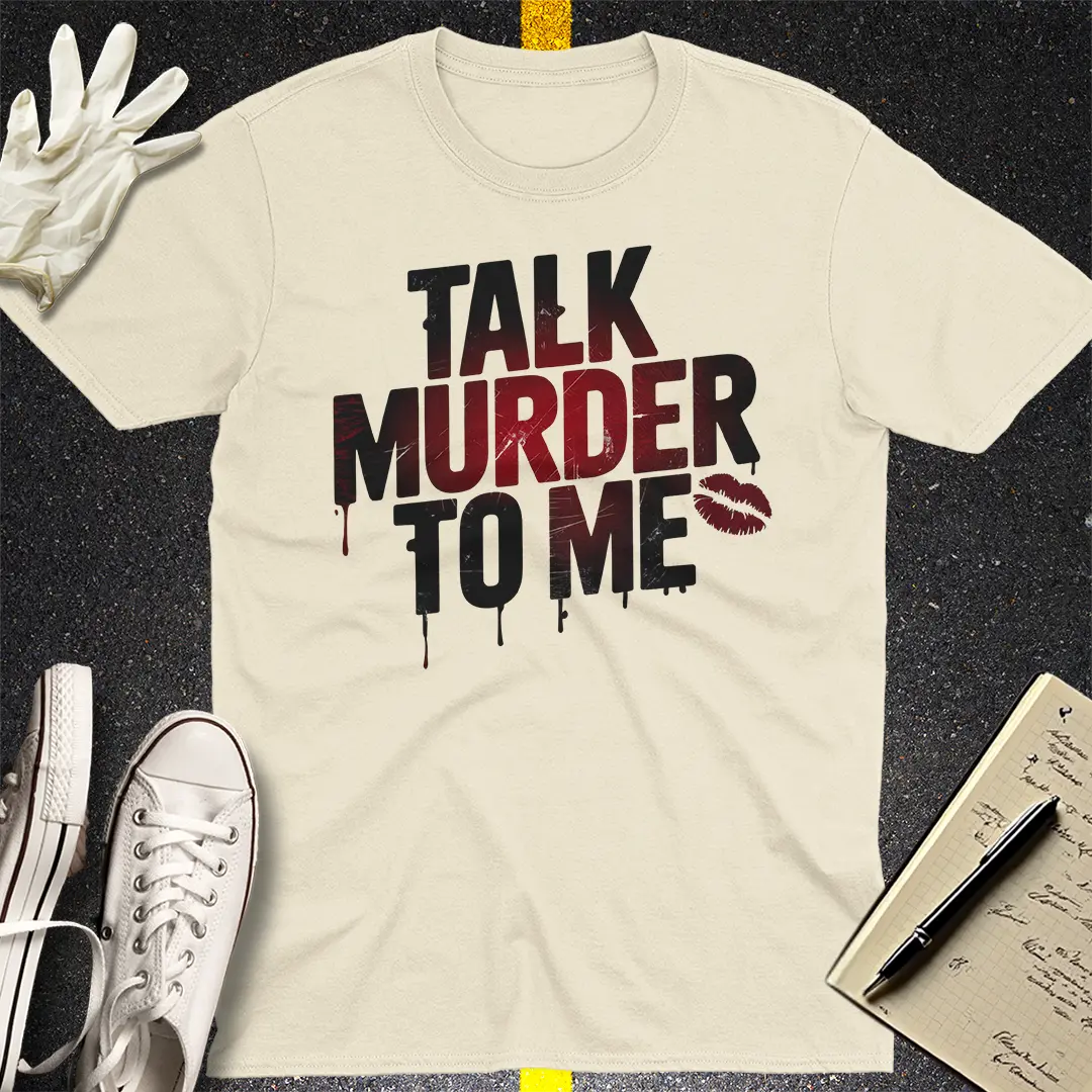 Talk Murder to Me T-Shirt