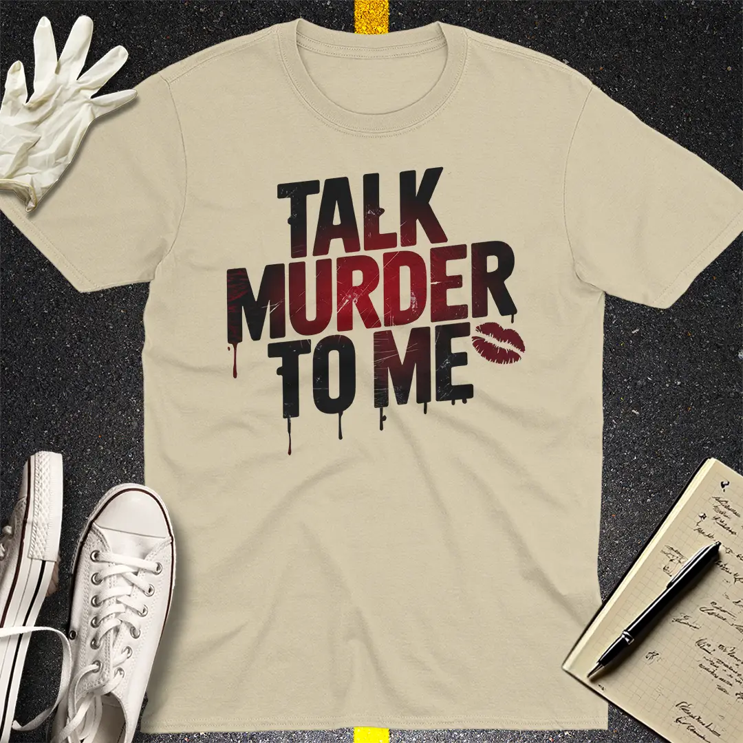 Talk Murder to Me T-Shirt
