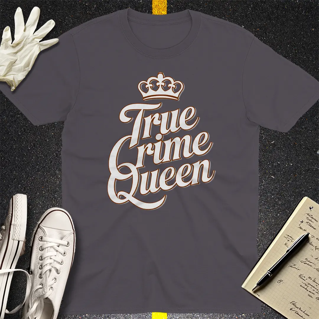 True Crime Queen T-Shirt