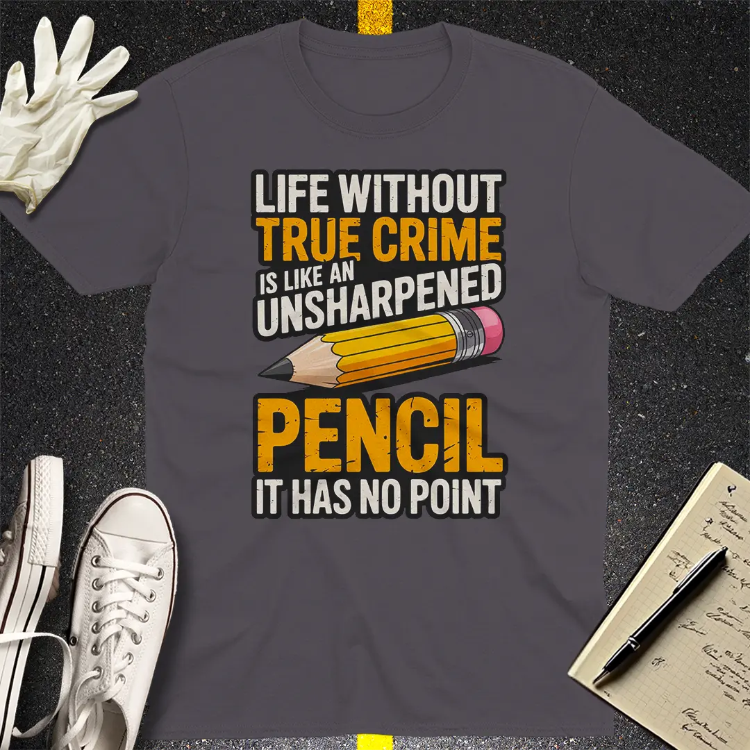 True Crime Pencil Point T-Shirt