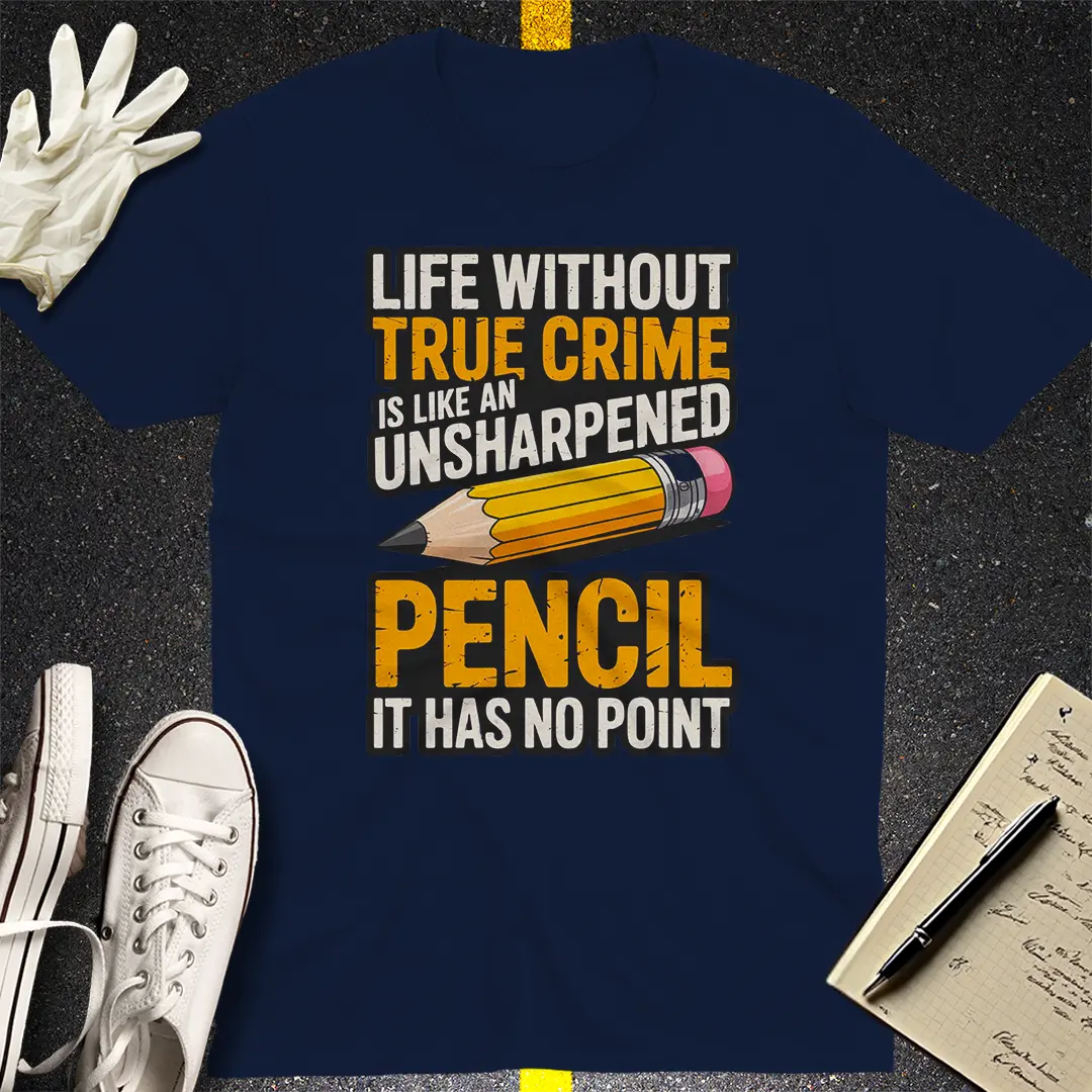 True Crime Pencil Point T-Shirt