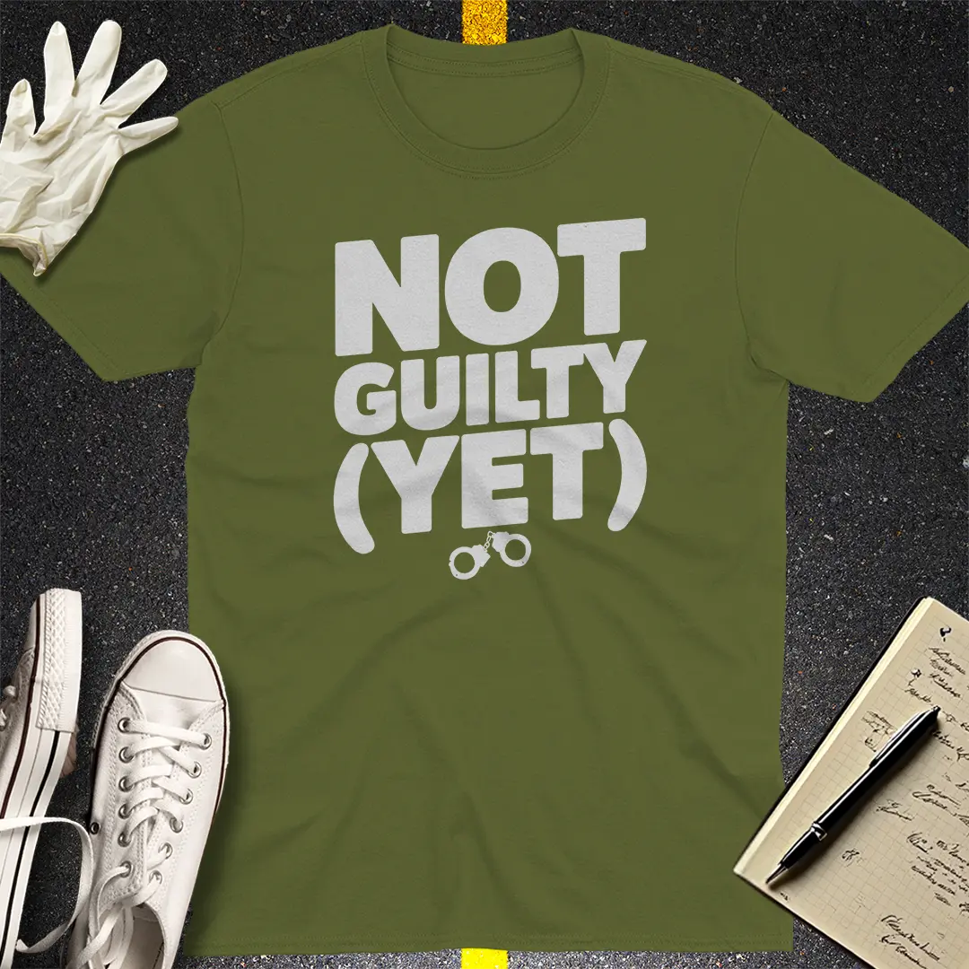 Not Guilty (Yet) T-Shirt