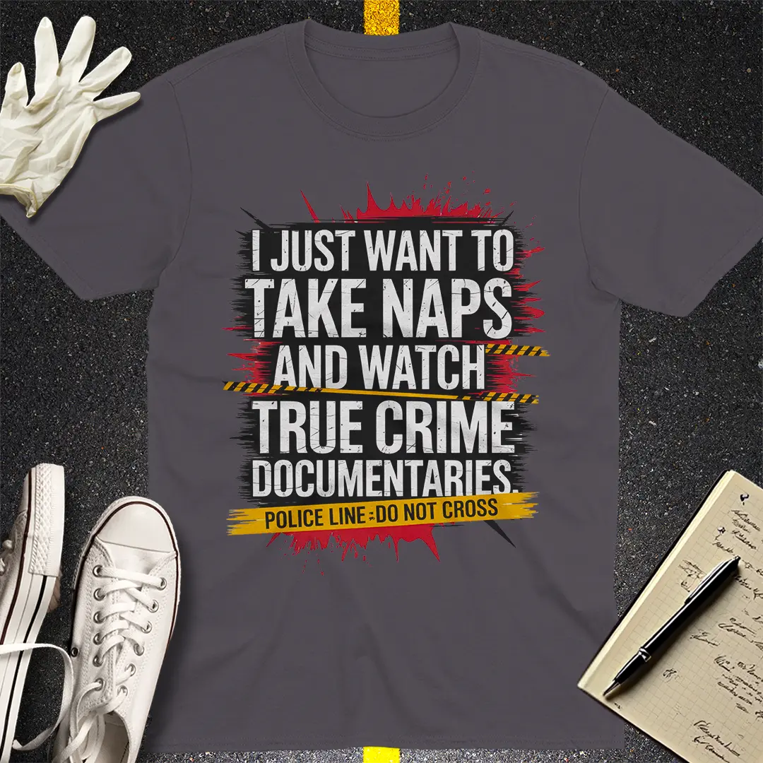 True Crime & Naps T-Shirt