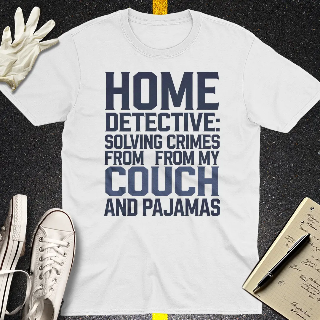 Home Detective T-Shirt