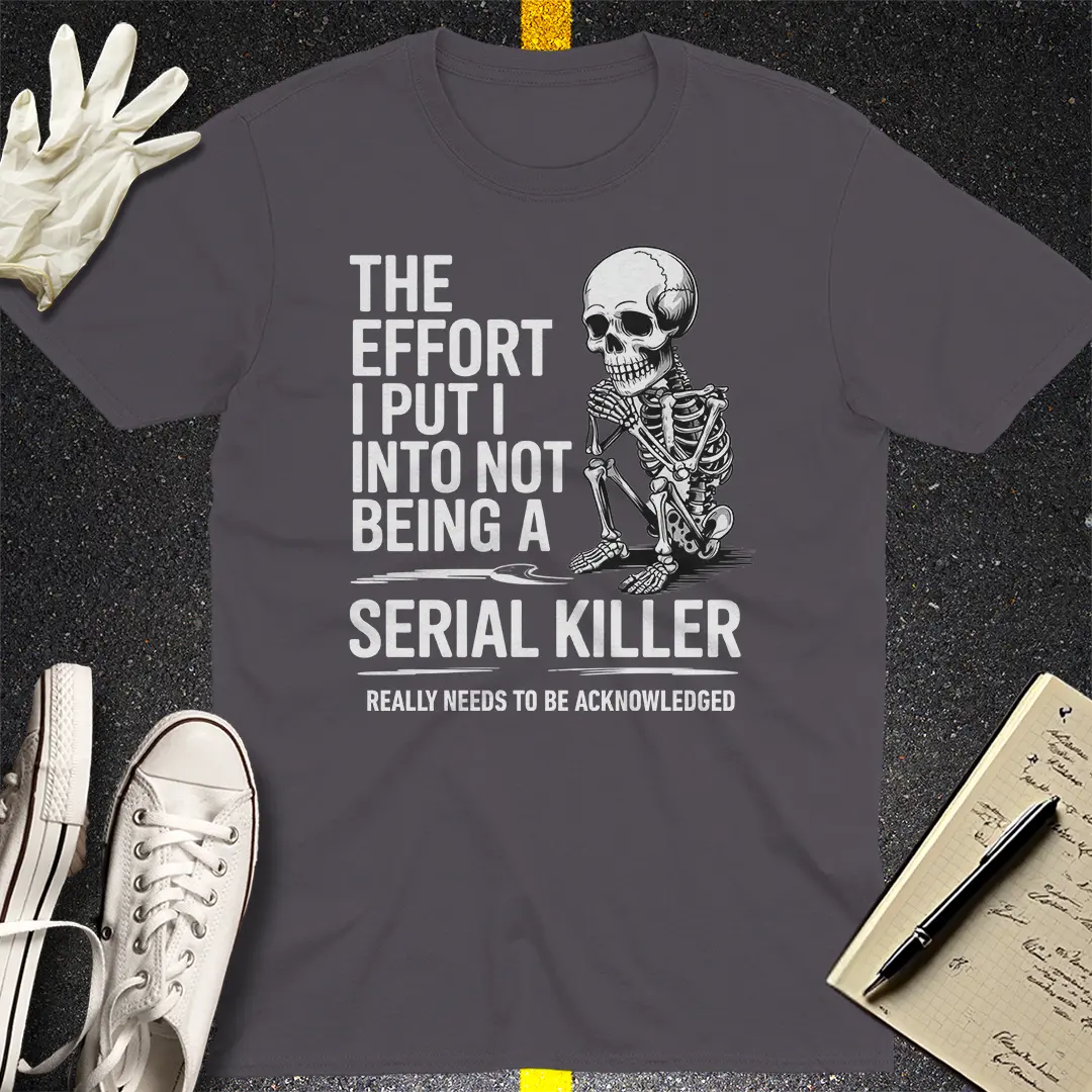 Serial Killer Thoughts T-Shirt