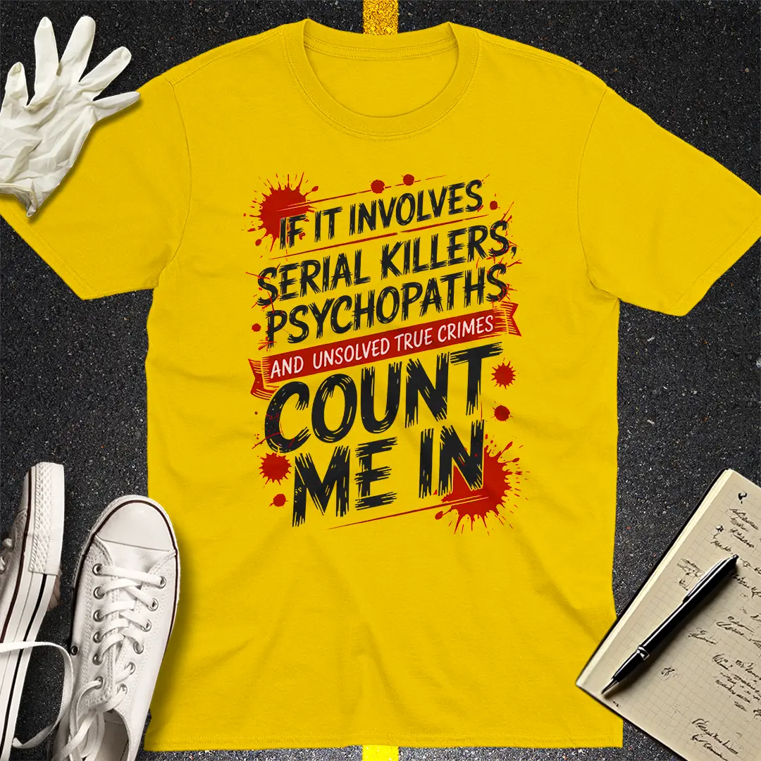 Count Me In Crime Junkie T-Shirt