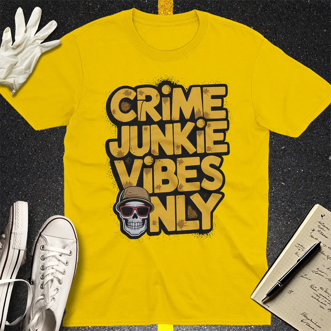 Crime Junkie Vibes Only T-Shirt