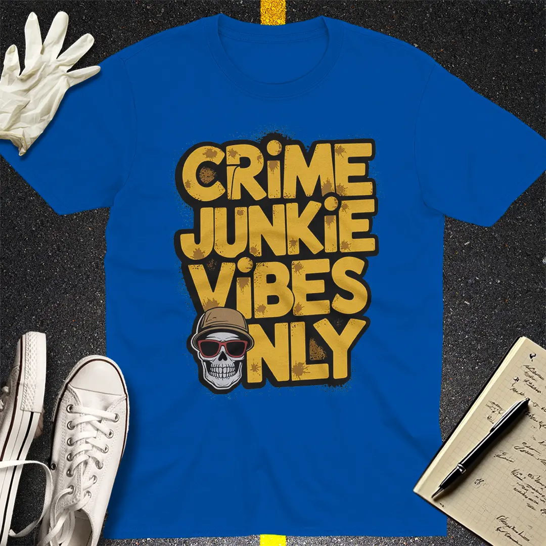 Crime Junkie Vibes Only T-Shirt