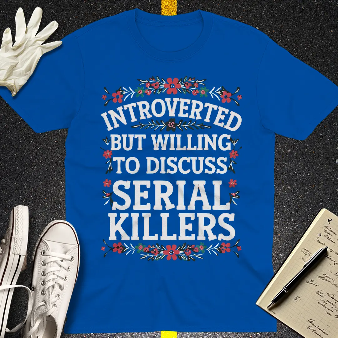 Introverted Serial Killer Chat T-Shirt
