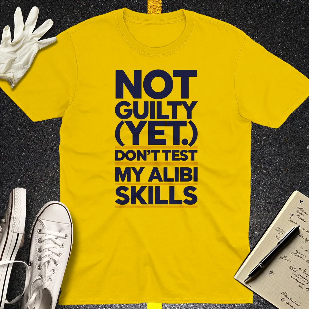 Not Guilty Alibi T-Shirt