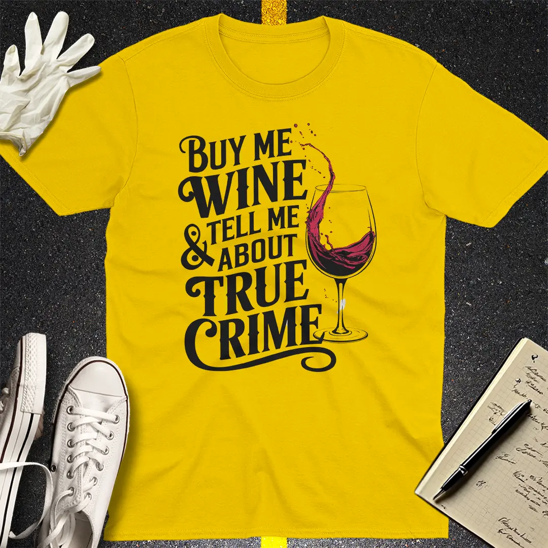 Wine & Crime Vibes T-Shirt