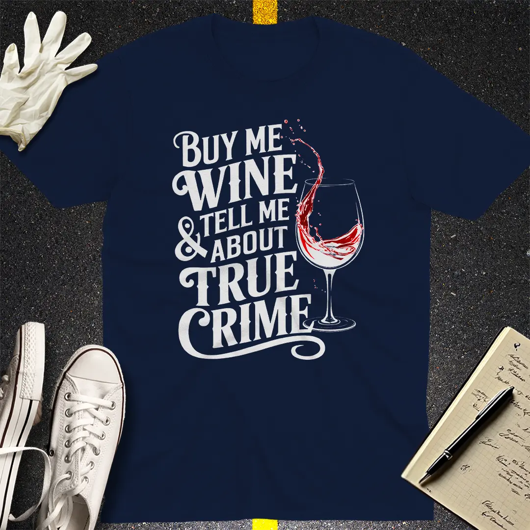 Wine & Crime Vibes T-Shirt