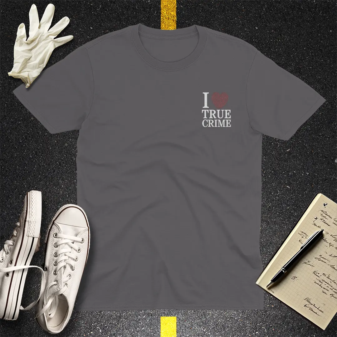 I Love True Crime T-Shirt
