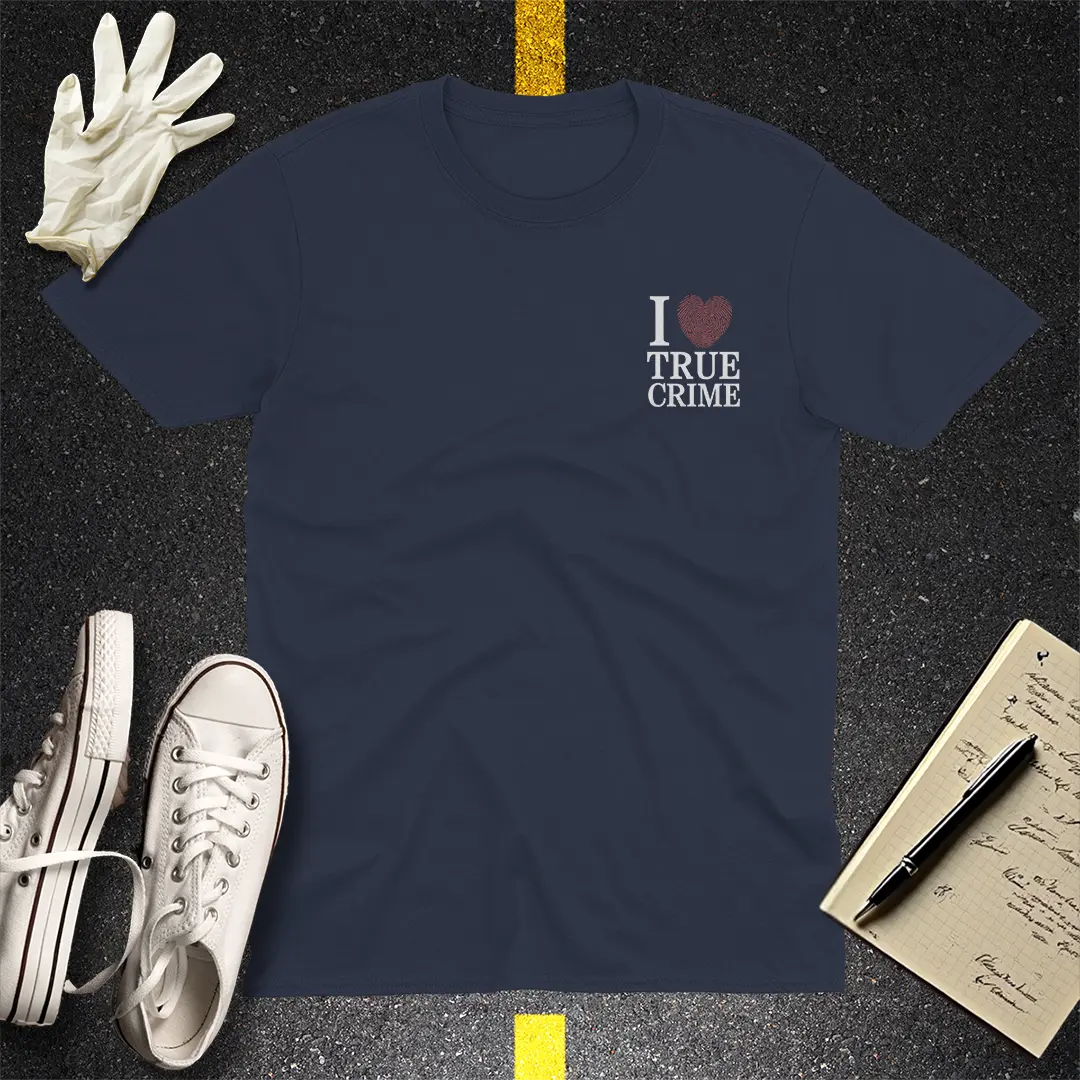 I Love True Crime T-Shirt