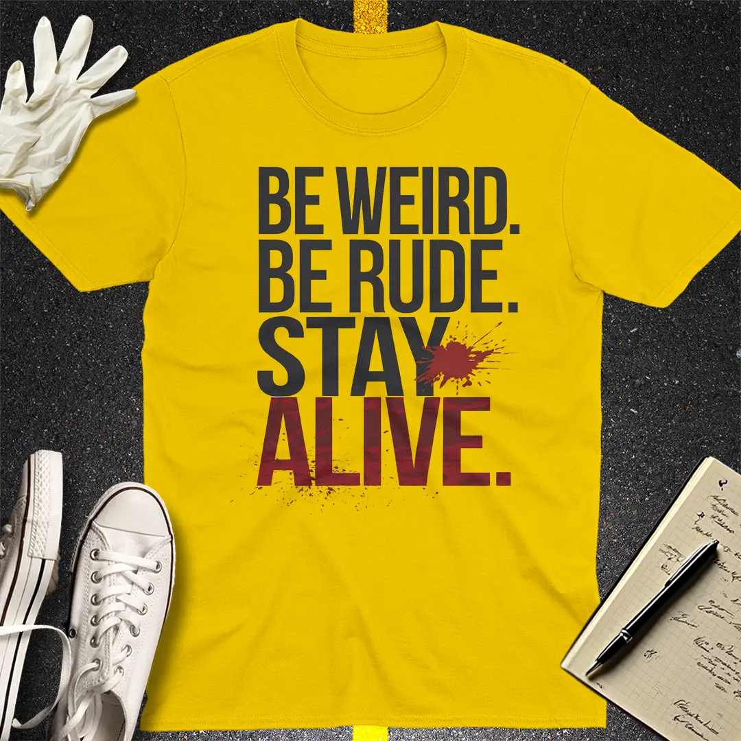Stay Alive Bold Statement T-Shirt