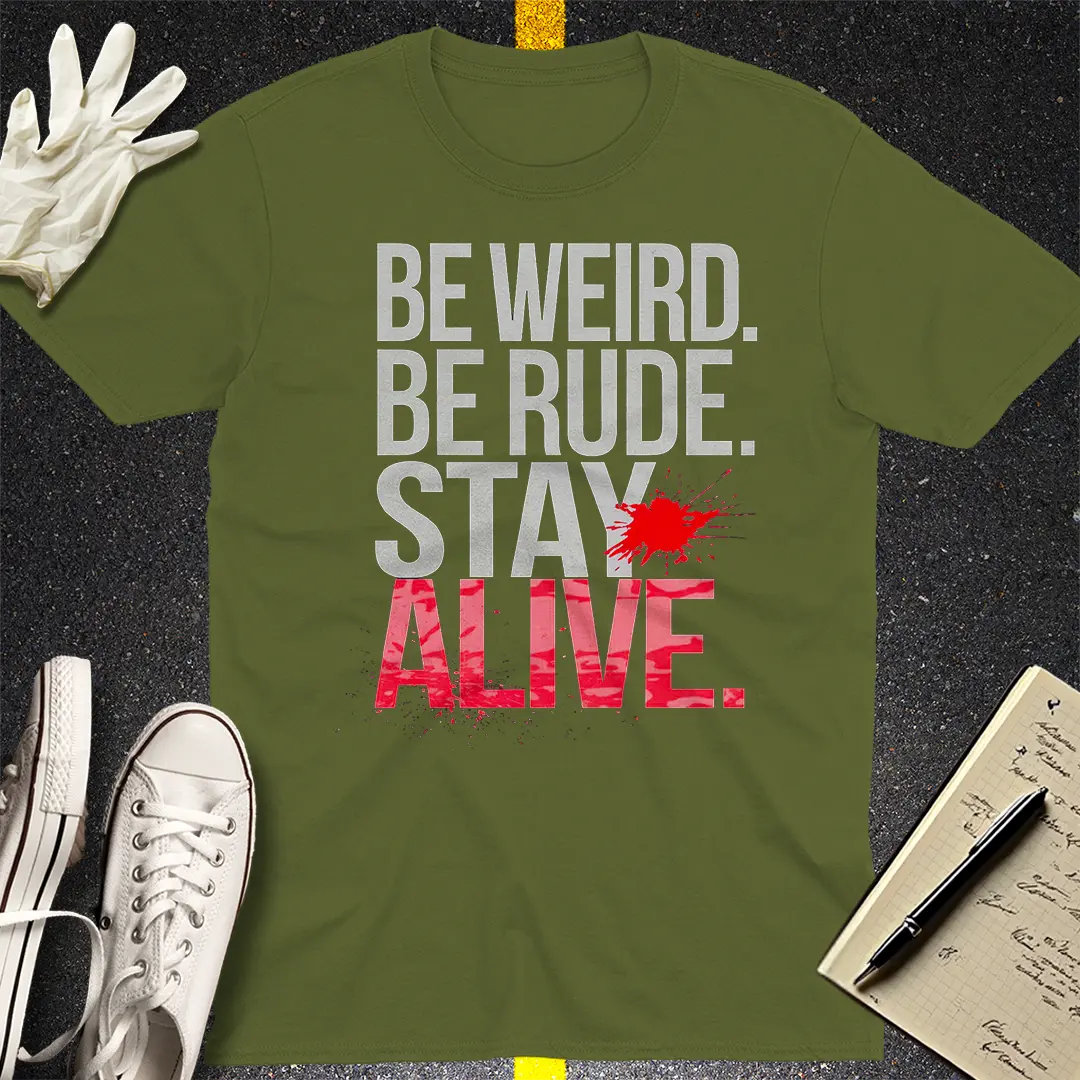 Stay Alive Bold Statement T-Shirt