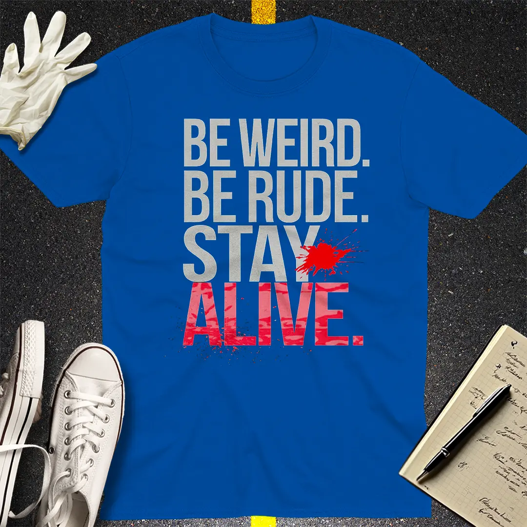 Stay Alive Bold Statement T-Shirt