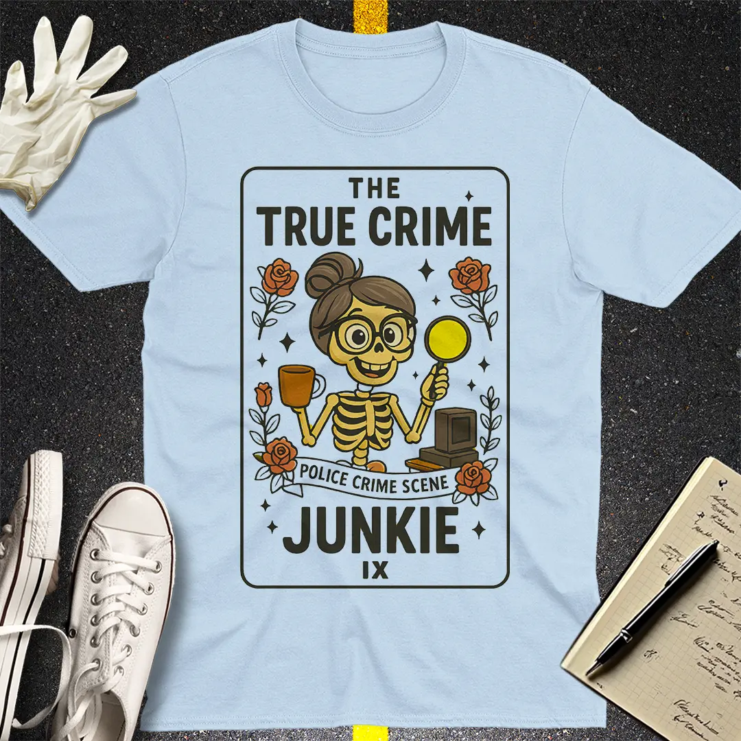 True Crime Junkie T-Shirt Style003