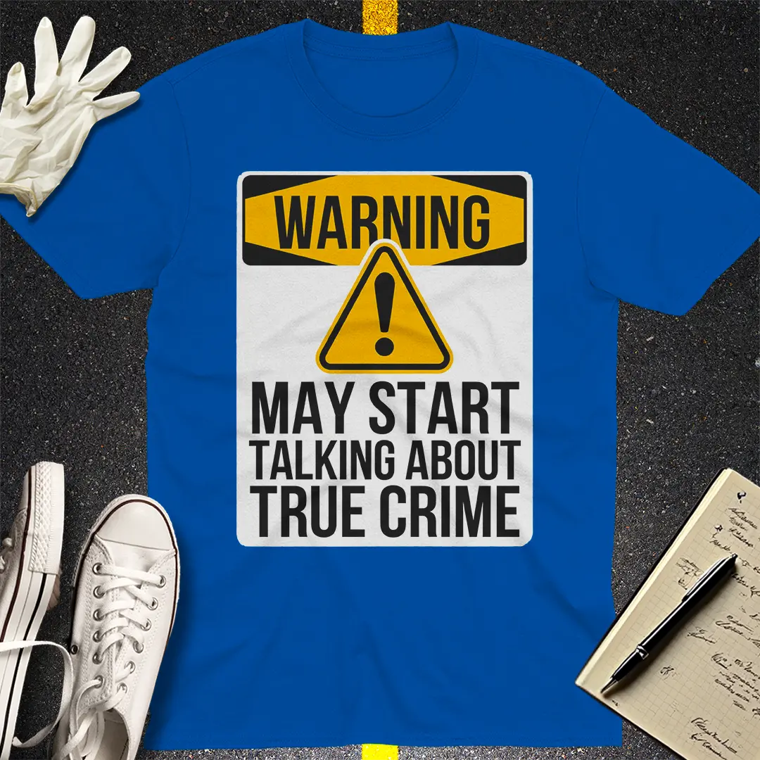 True Crime Warning T-Shirt