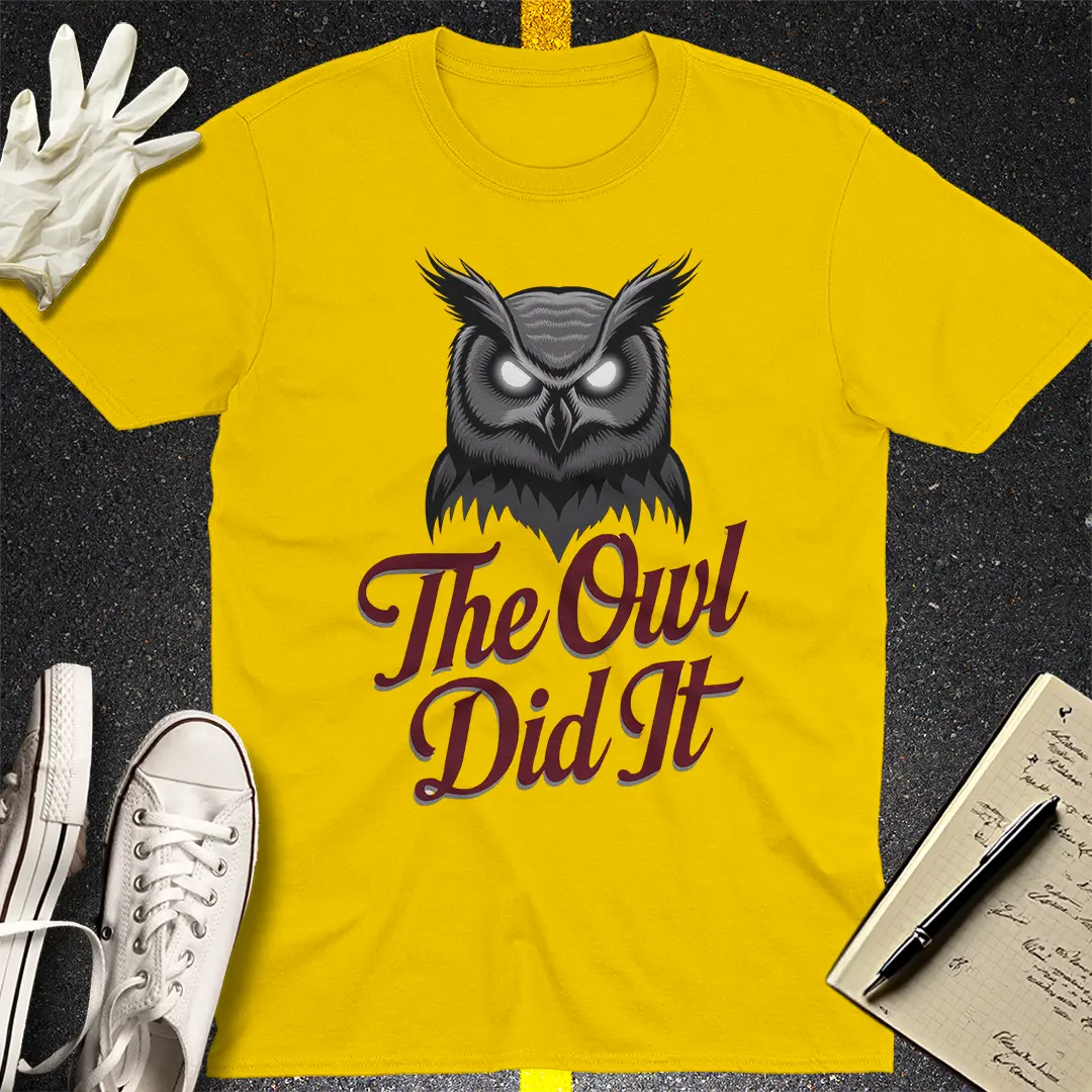 The Owl Did It T-Shirt