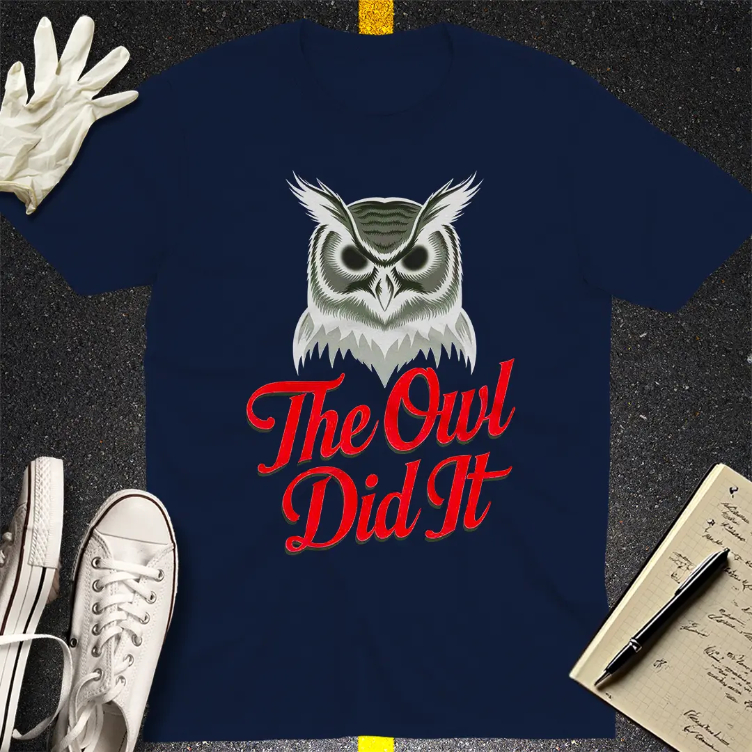 The Owl Did It T-Shirt