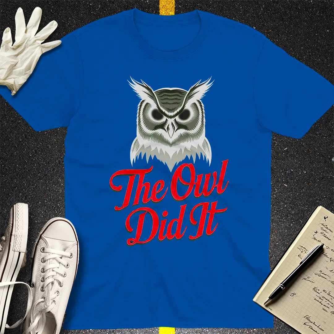 The Owl Did It T-Shirt
