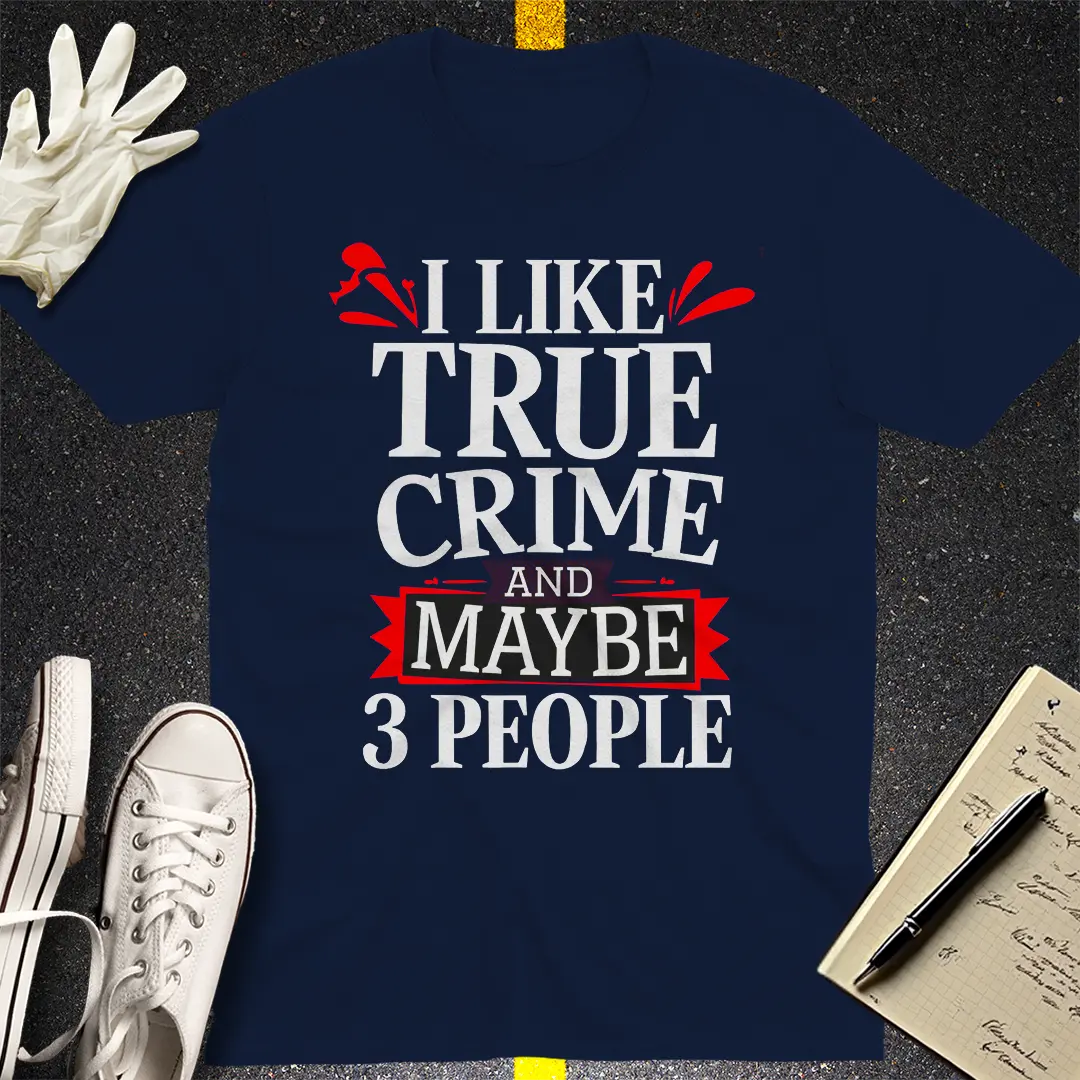 True Crime & Few Friends T-Shirt