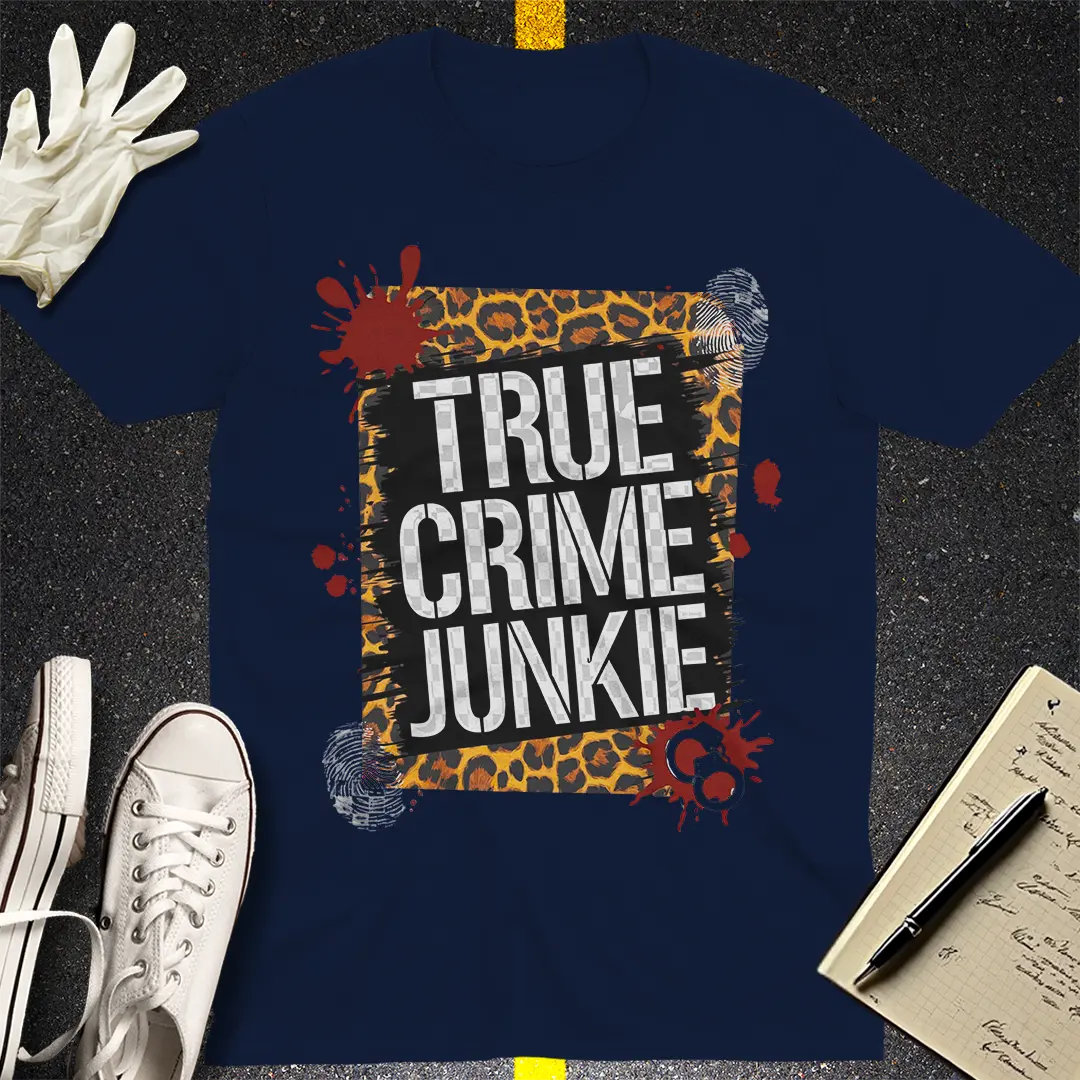 True Crime Junkie T-Shirt Style004