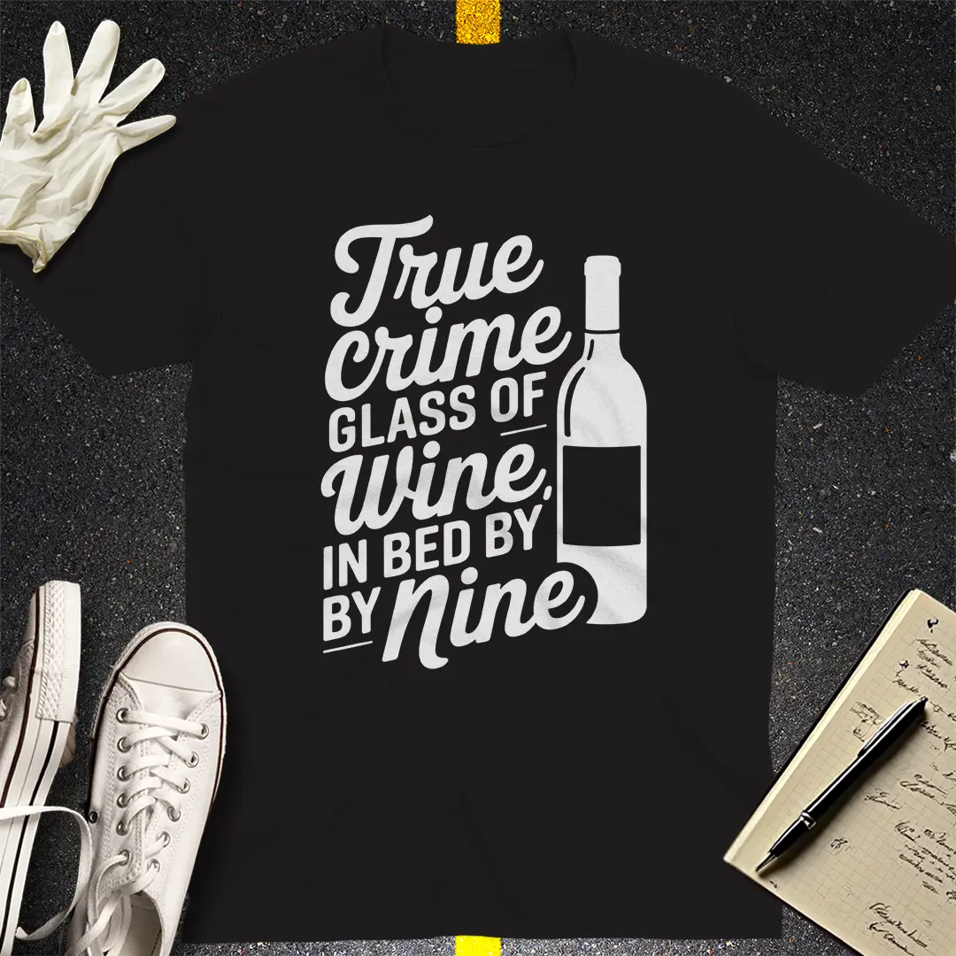 True Crime & Wine T-Shirt