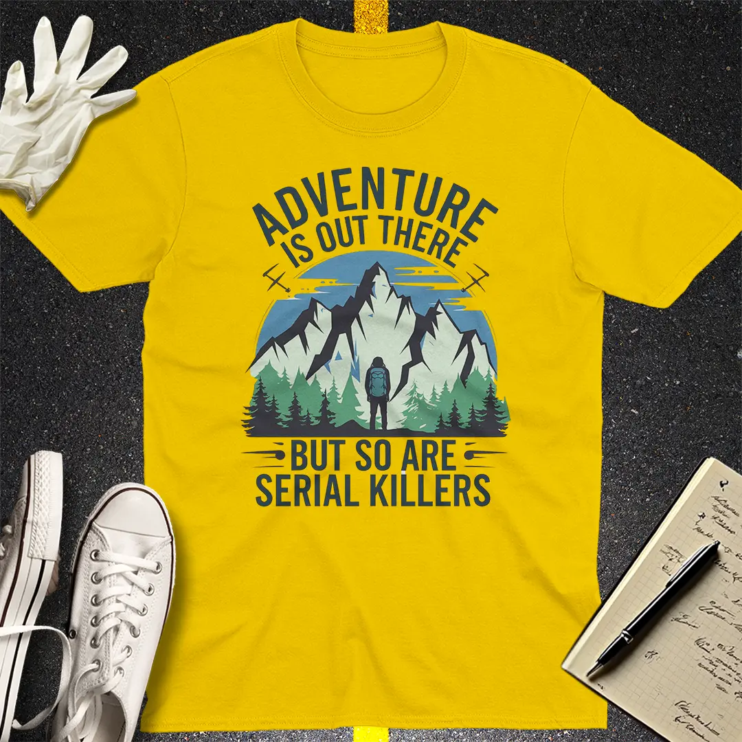 Adventure vs Serial Killers T-Shirt
