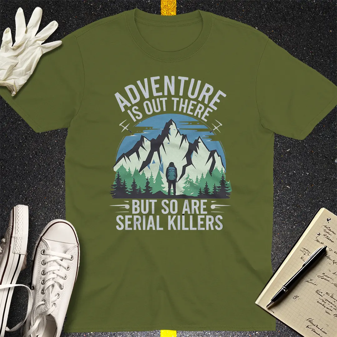 Adventure vs Serial Killers T-Shirt