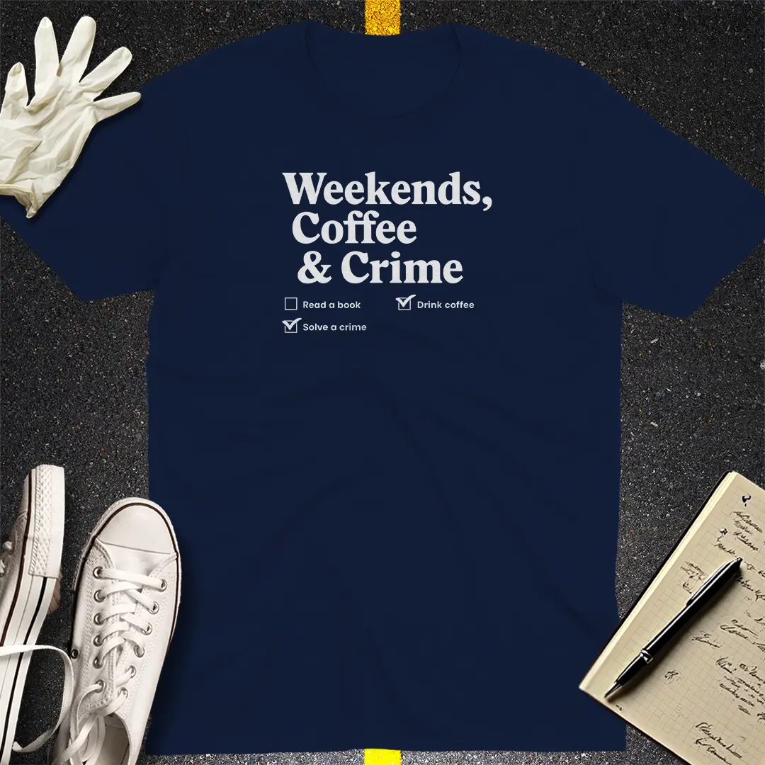 Weekends, Coffee & Crime T-Shirt