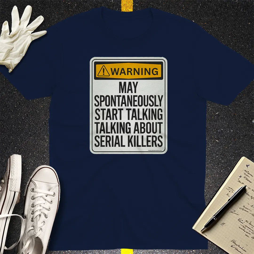 Serial Killer Warning T-Shirt Style001