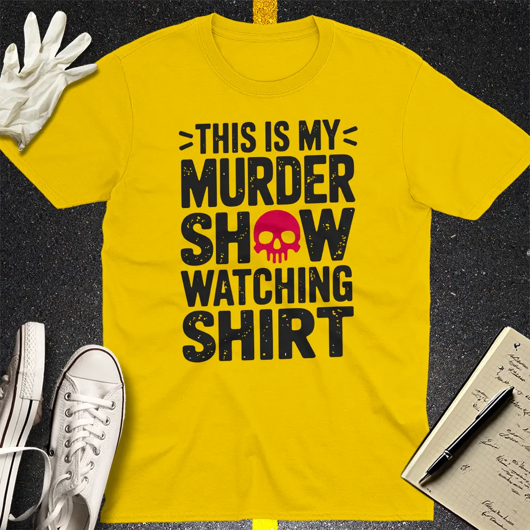 Murder Show Watching T-Shirt