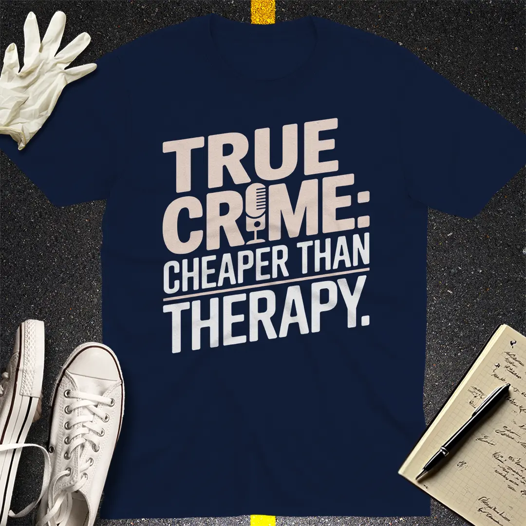 True Crime Therapy T-Shirt