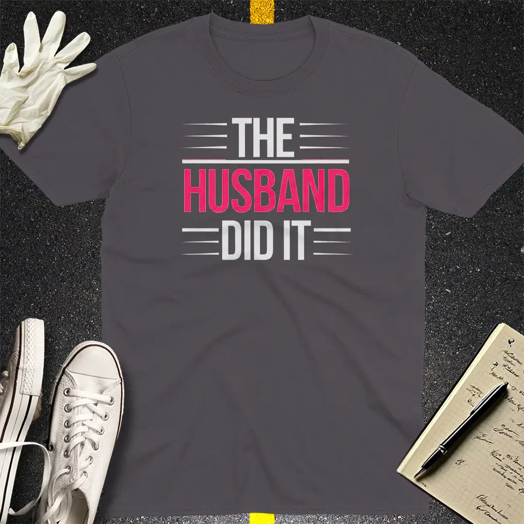 The Husband Did It T-Shirt Style002