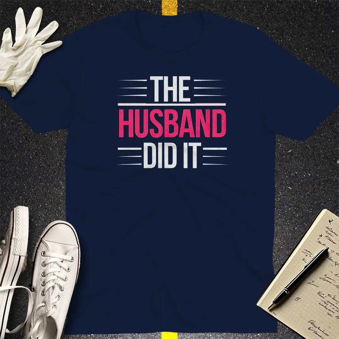 The Husband Did It T-Shirt Style002