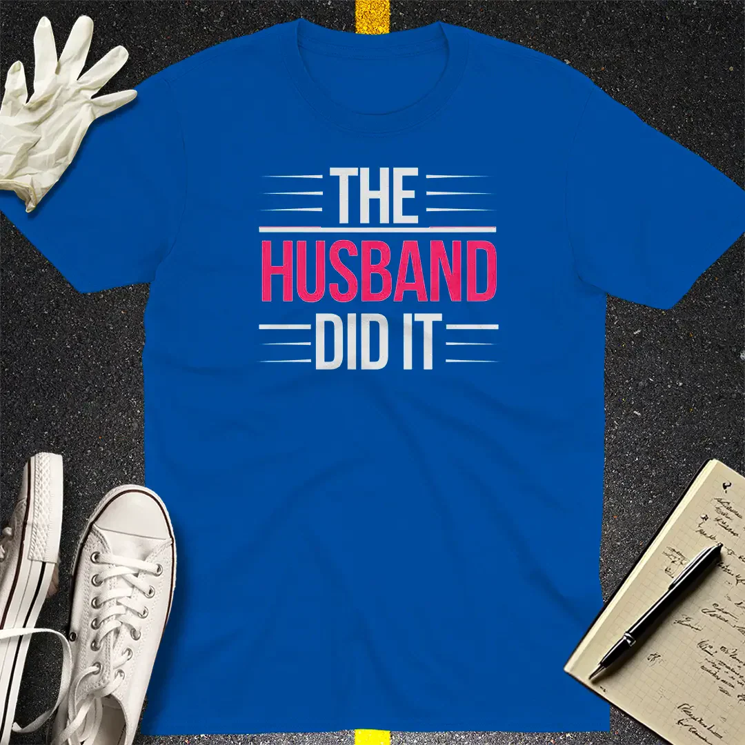 The Husband Did It T-Shirt Style002