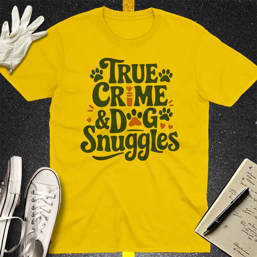 True Crime & Dog Snuggles T-Shirt