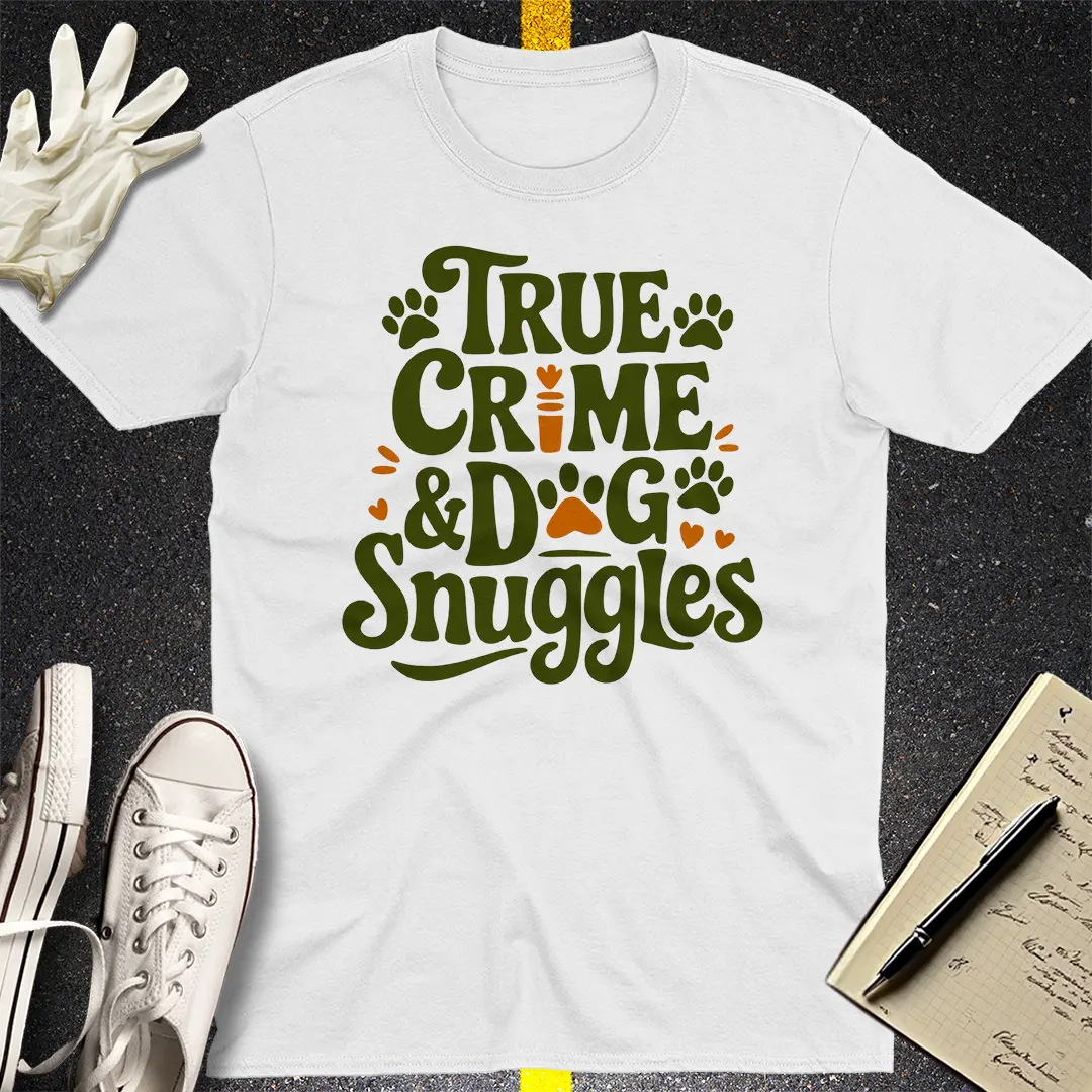 True Crime & Dog Snuggles T-Shirt