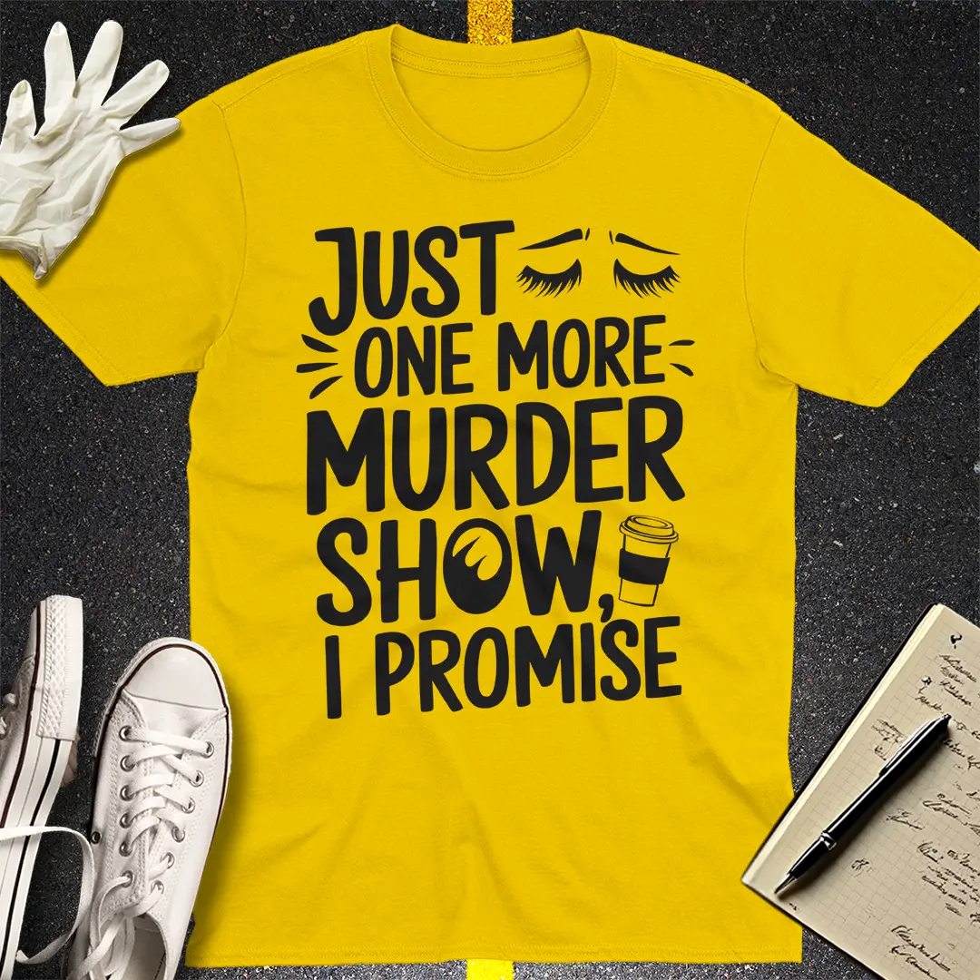 One More Murder Show T-Shirt