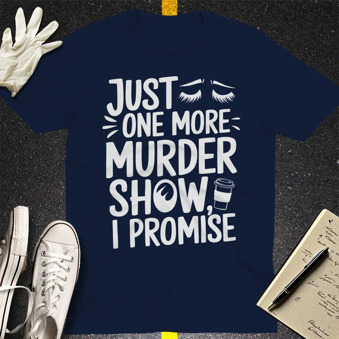 One More Murder Show T-Shirt