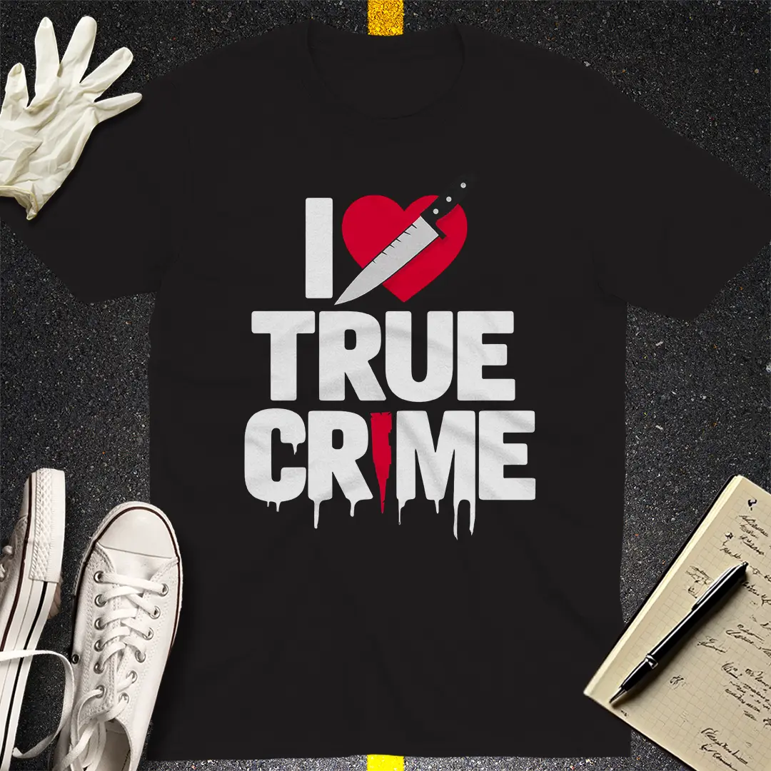I Love True Crime T-Shirt Style001