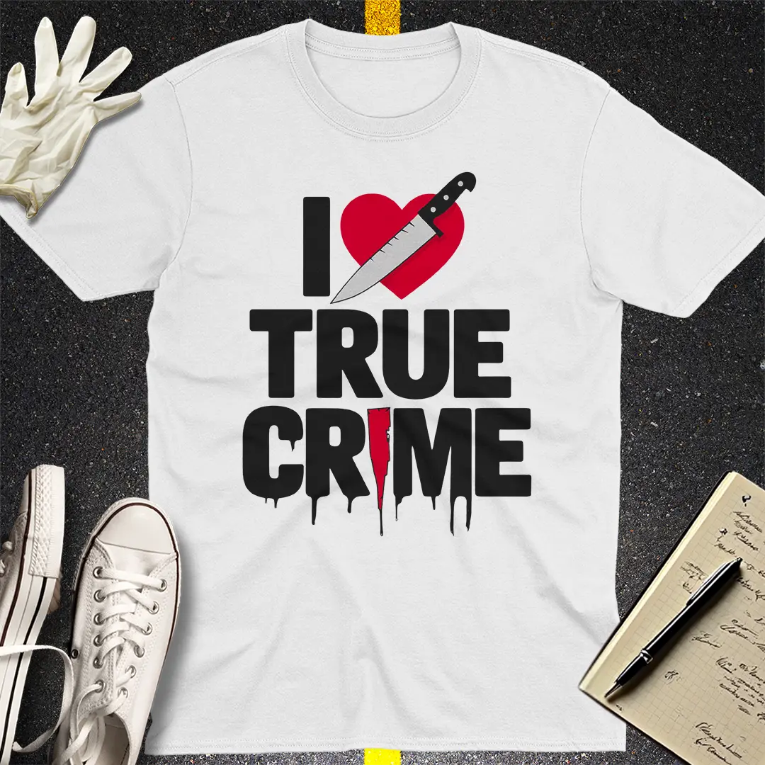 I Love True Crime T-Shirt Style001