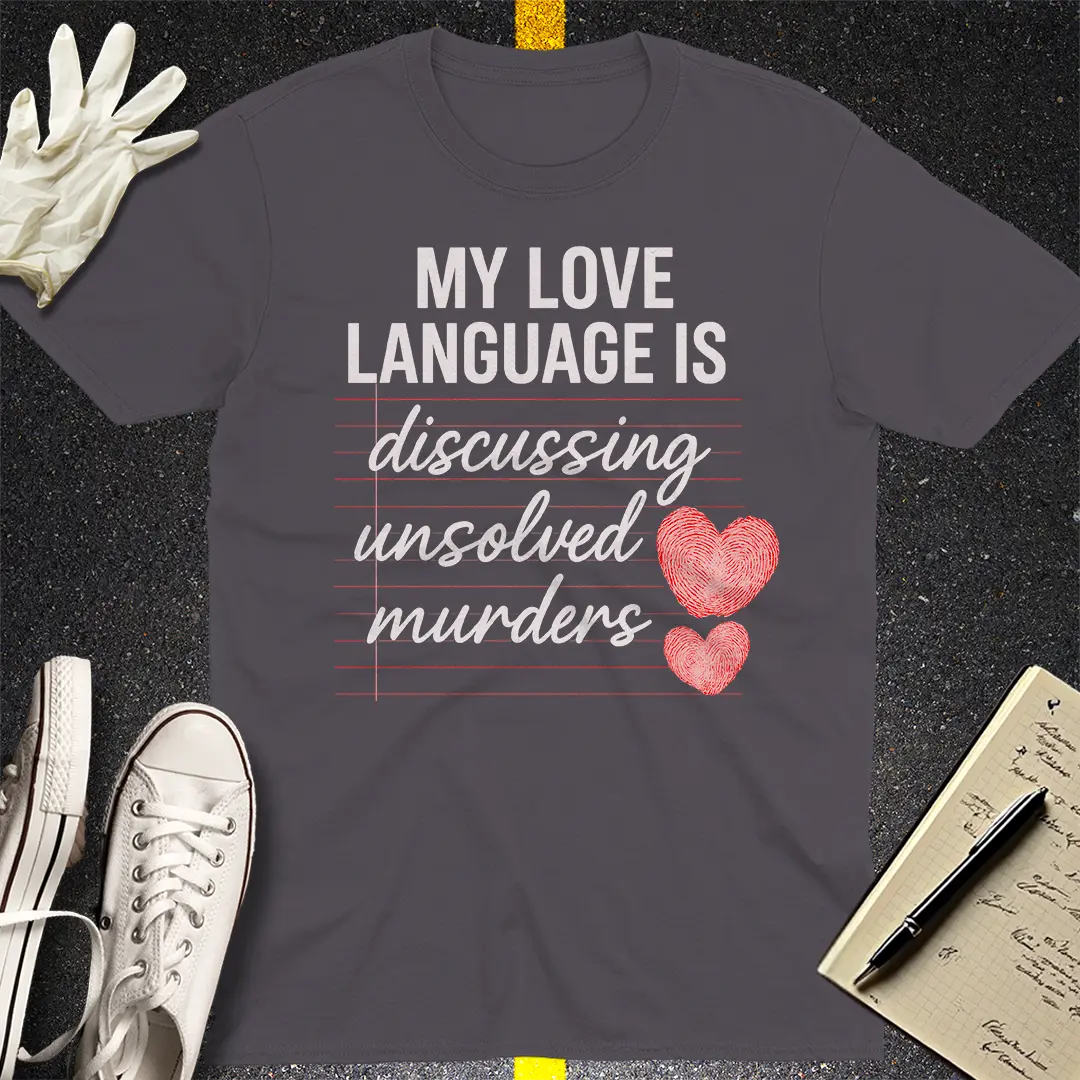 Love Language Crime T-Shirt
