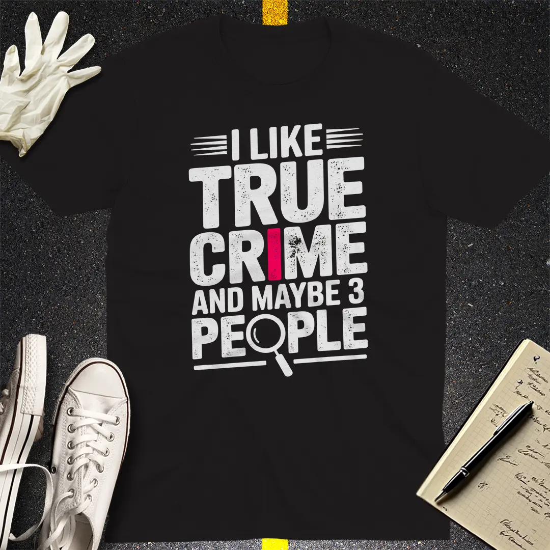 True Crime & Maybe People T-Shirt