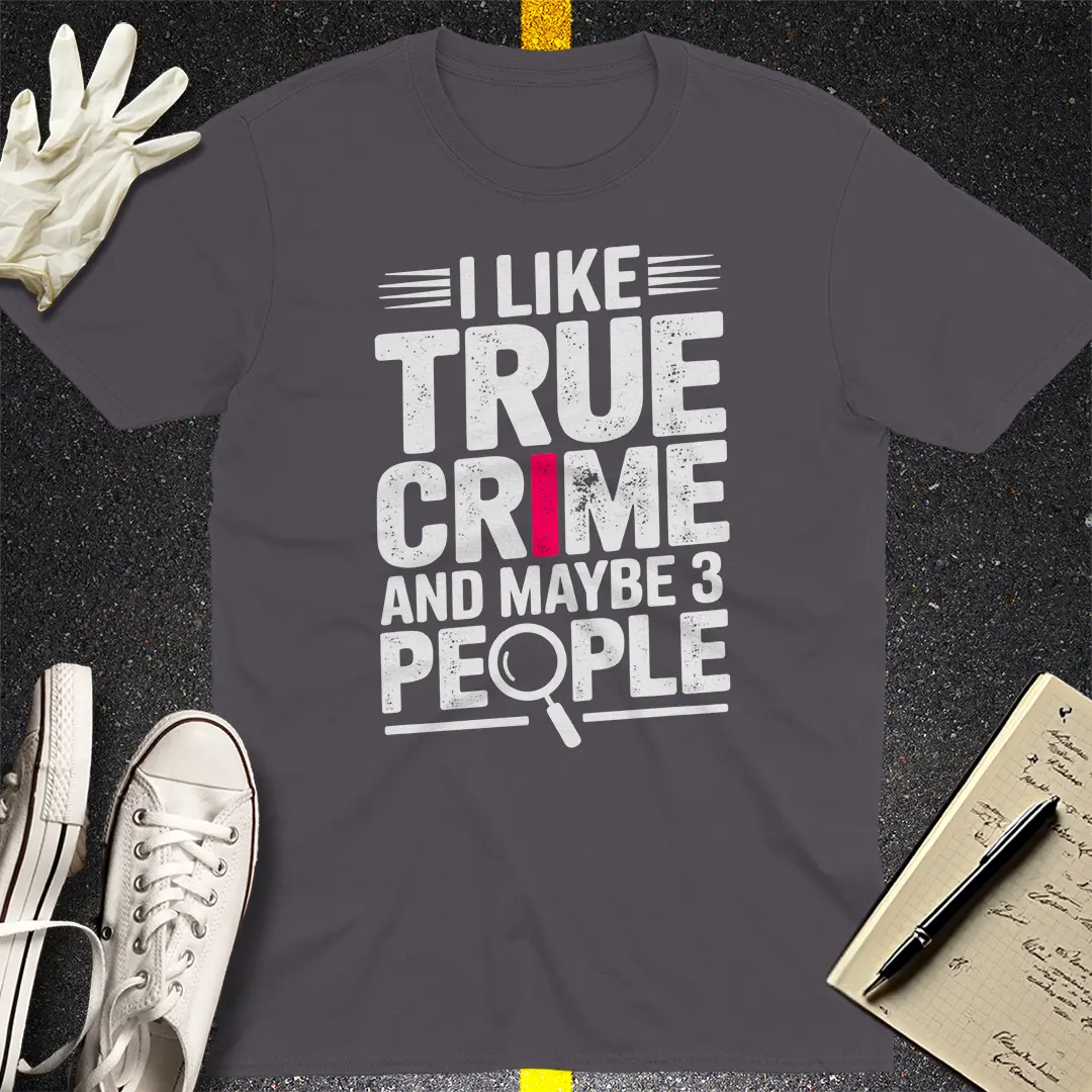 True Crime & Maybe People T-Shirt