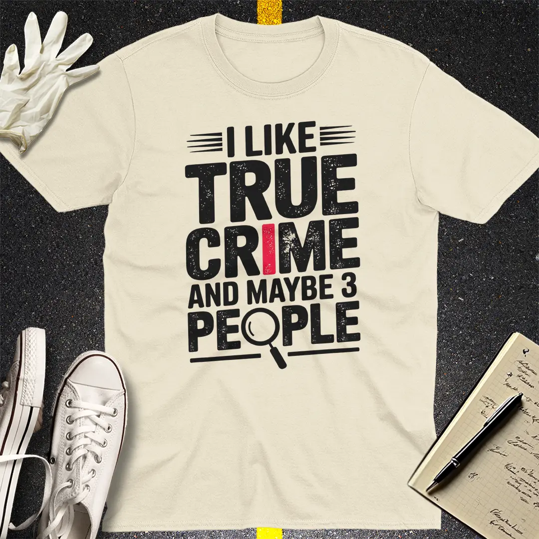 True Crime & Maybe People T-Shirt