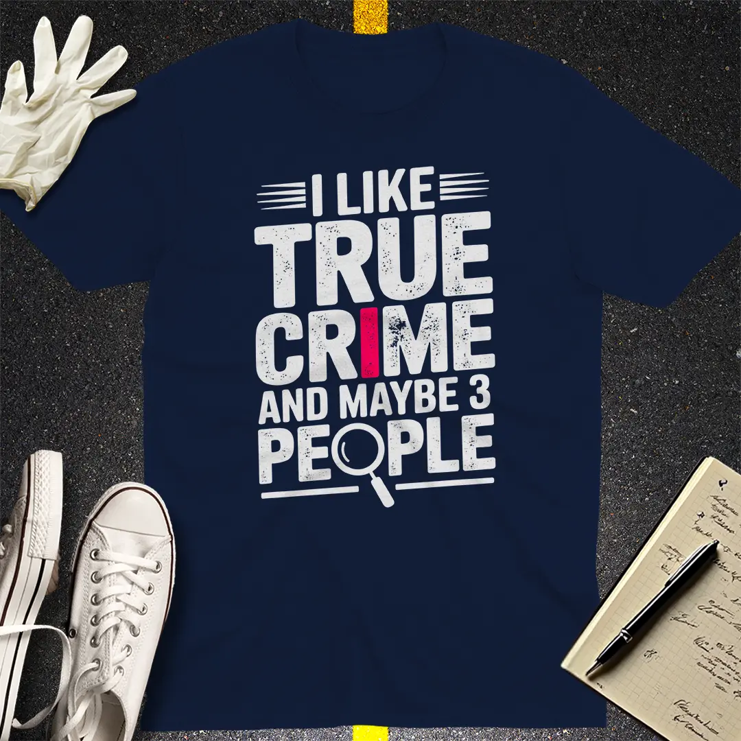 True Crime & Maybe People T-Shirt
