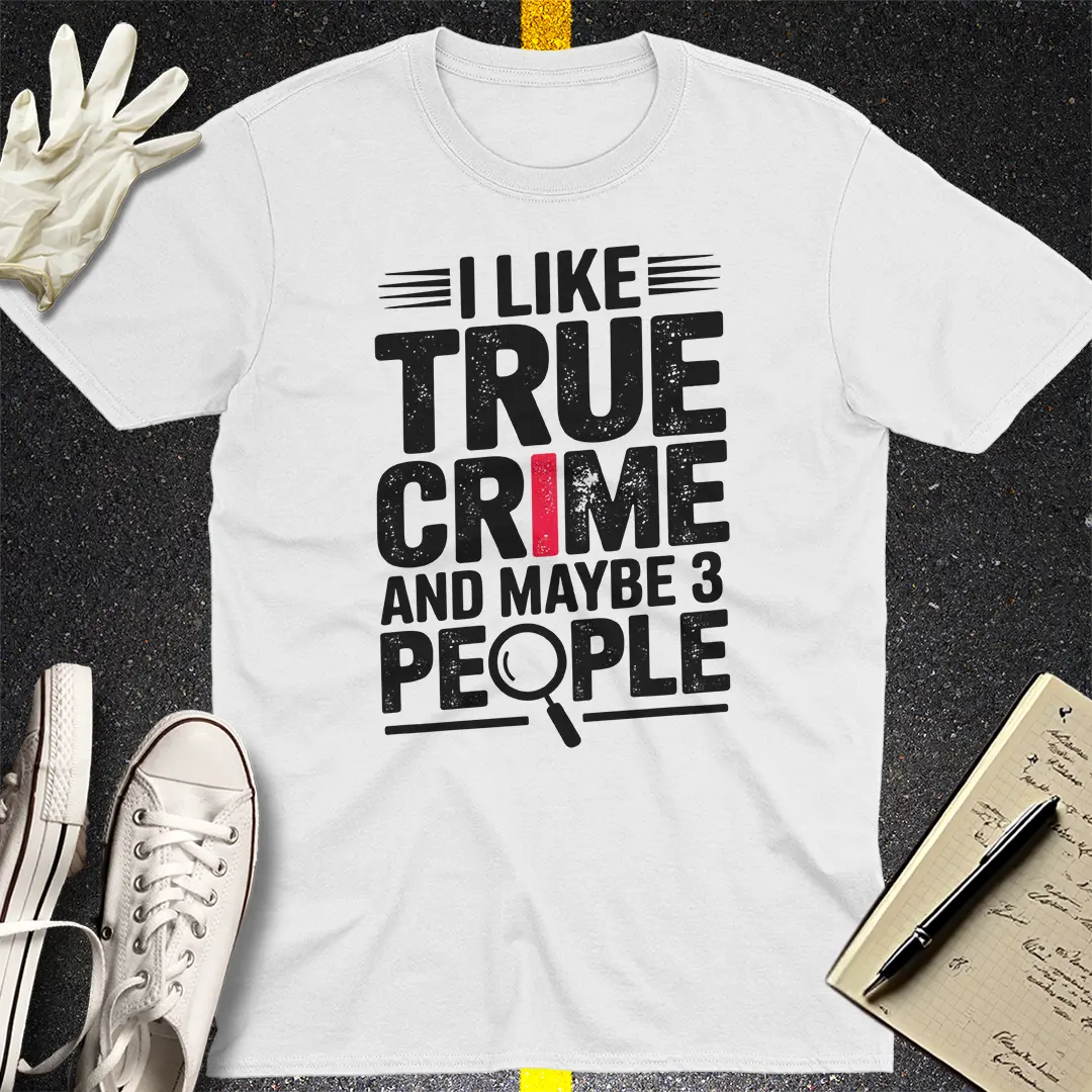 True Crime & Maybe People T-Shirt